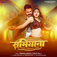 Samiyana (Pawan Singh, Shilpi Raj)