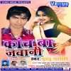 Kanch Ba Jawani