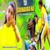 Tu 13 Go Se Love Jale Karba Na Tu Sudharba Na